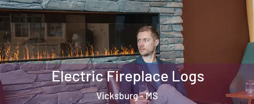  Electric Fireplace Logs Vicksburg - MS
