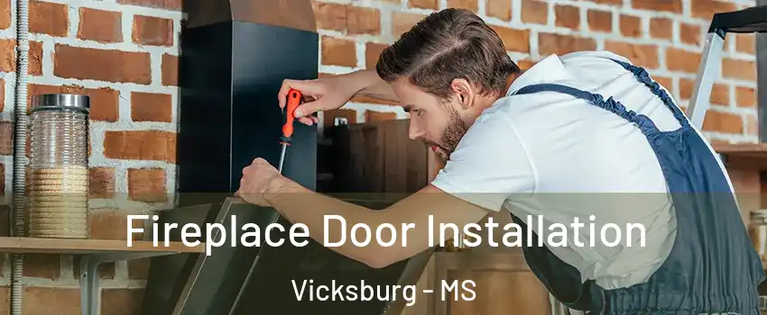  Fireplace Door Installation Vicksburg - MS