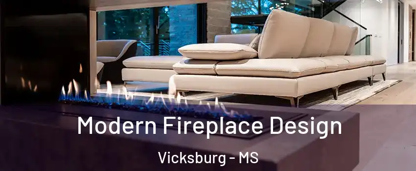  Modern Fireplace Design Vicksburg - MS